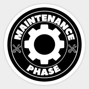 Maintenance Phase Sticker